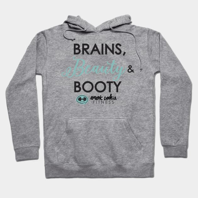 BRAINS, BEAUTY & BOOTY Hoodie by SmartCookieFitnessApparel